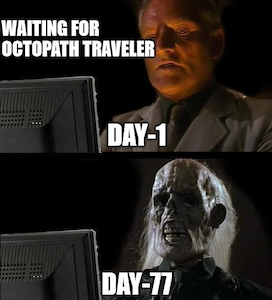 waiting for octopath traveller